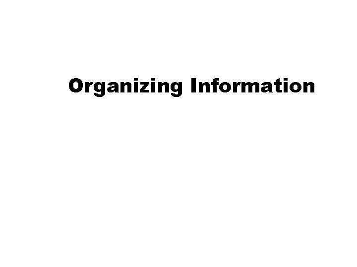 Organizing Information 