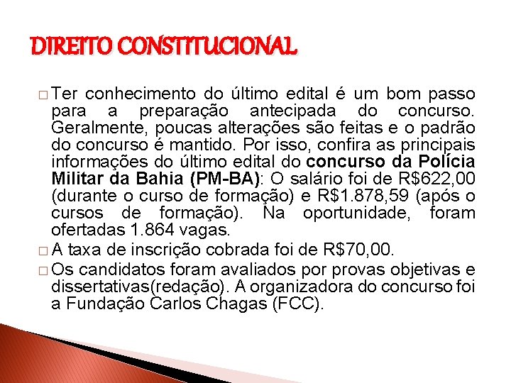 DIREITO CONSTITUCIONAL � Ter conhecimento do último edital é um bom passo para a