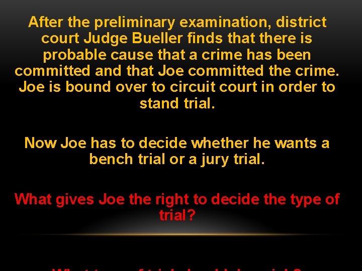 After the preliminary examination, district court Judge Bueller finds that there is probable cause