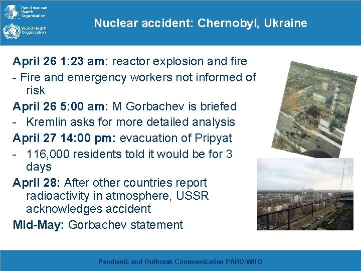 Pan American Health Organization World Health Organization Nuclear accident: Chernobyl, Ukraine April 26 1: