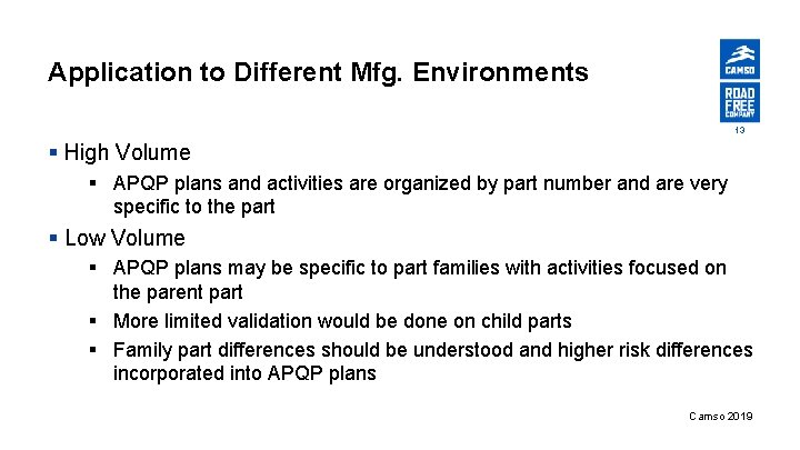 Application to Different Mfg. Environments 13 § High Volume § APQP plans and activities