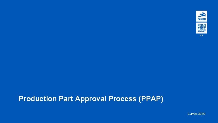 17 Production Part Approval Process (PPAP) Camso 2019 