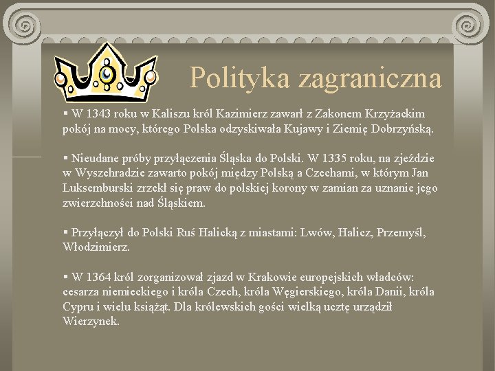 Kazimierz Wielki ostatni Piast na tronie Polski Reformy