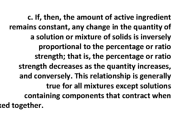 c. If, then, the amount of active ingredient remains constant, any change in the c. If, then, the amount of active ingredient remains constant, any change in the