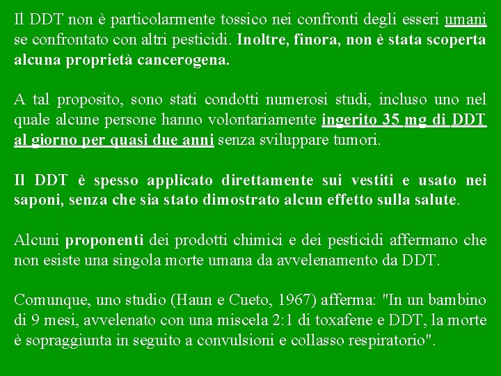 Il DDT non è particolarmente tossico nei confronti degli esseri umani se confrontato con