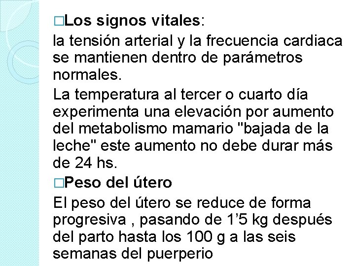 �Los signos vitales: la tensión arterial y la frecuencia cardiaca se mantienen dentro de �Los signos vitales: la tensión arterial y la frecuencia cardiaca se mantienen dentro de
