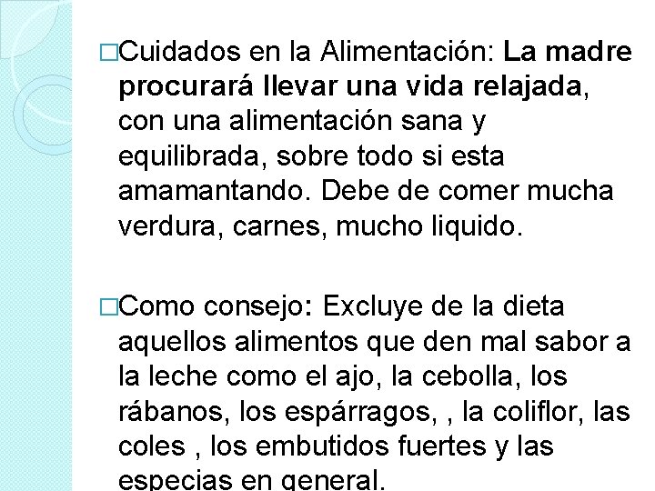 �Cuidados en la Alimentación: La madre procurará llevar una vida relajada, con una alimentación �Cuidados en la Alimentación: La madre procurará llevar una vida relajada, con una alimentación
