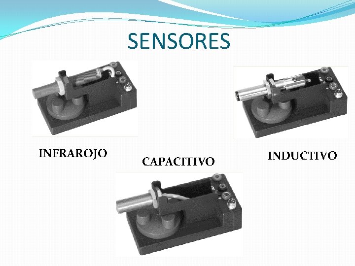 SENSORES INFRAROJO CAPACITIVO INDUCTIVO 