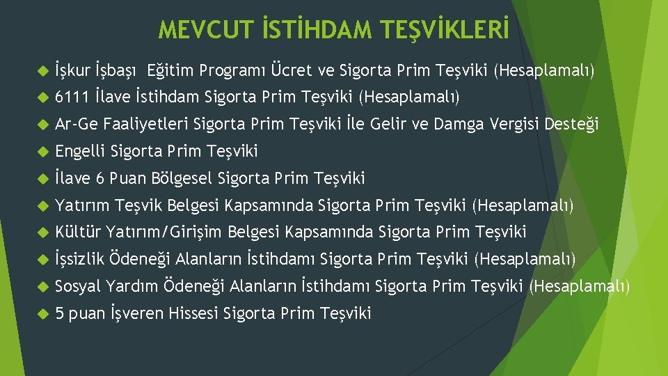 MEVCUT İSTİHDAM TEŞVİKLERİ İşkur İşbaşı Eğitim Programı Ücret ve Sigorta Prim Teşviki (Hesaplamalı) 6111