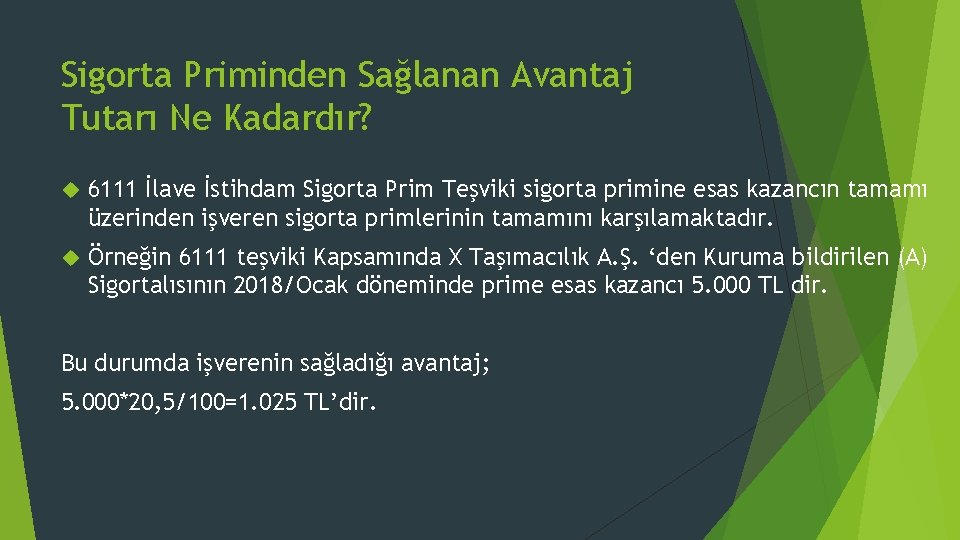 Sigorta Priminden Sağlanan Avantaj Tutarı Ne Kadardır? 6111 İlave İstihdam Sigorta Prim Teşviki sigorta