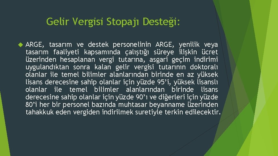 Gelir Vergisi Stopajı Desteği: ARGE, tasarım ve destek personelinin ARGE, yenilik veya tasarım faaliyeti