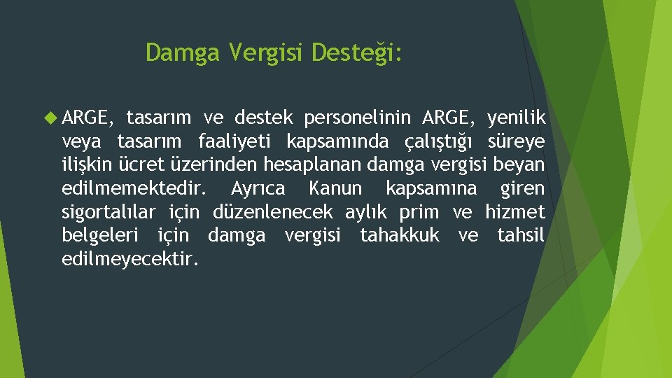 Damga Vergisi Desteği: ARGE, tasarım ve destek personelinin ARGE, yenilik veya tasarım faaliyeti kapsamında