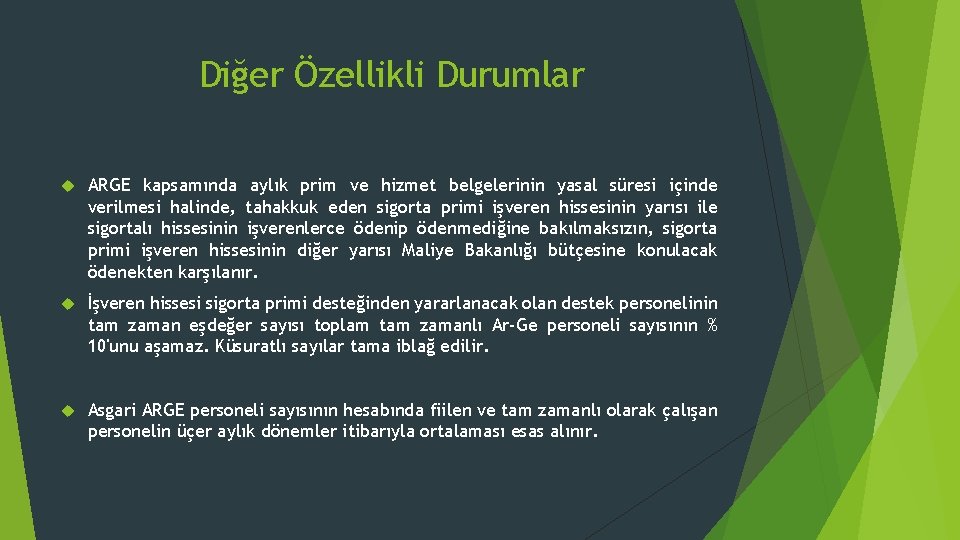 Diğer Özellikli Durumlar ARGE kapsamında aylık prim ve hizmet belgelerinin yasal süresi içinde verilmesi