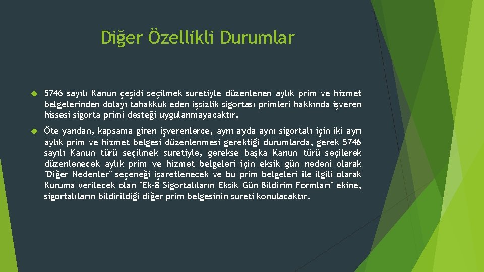 Diğer Özellikli Durumlar 5746 sayılı Kanun çeşidi seçilmek suretiyle düzenlenen aylık prim ve hizmet