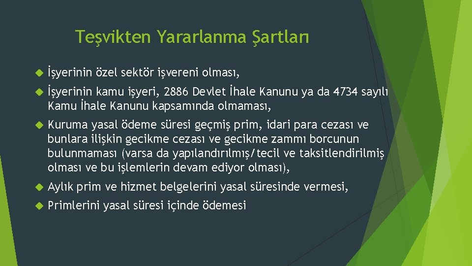 Teşvikten Yararlanma Şartları İşyerinin özel sektör işvereni olması, İşyerinin kamu işyeri, 2886 Devlet İhale