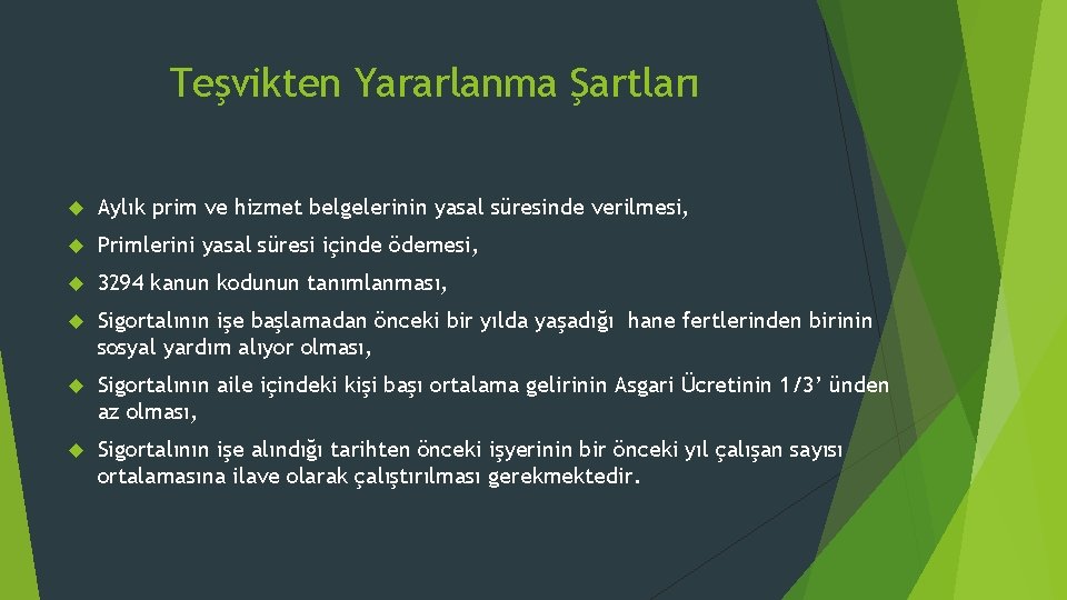 Teşvikten Yararlanma Şartları Aylık prim ve hizmet belgelerinin yasal süresinde verilmesi, Primlerini yasal süresi