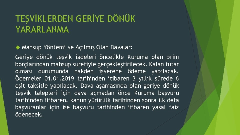 TEŞVİKLERDEN GERİYE DÖNÜK YARARLANMA Mahsup Yöntemi ve Açılmış Olan Davalar: Geriye dönük teşvik iadeleri