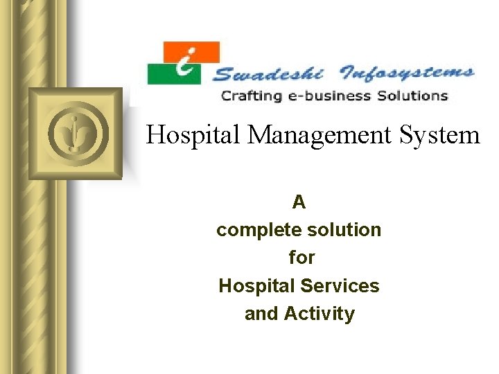 Hospital Management System A complete solution for Hospital Services and Activity 