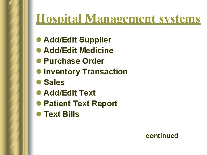 Hospital Management systems l Add/Edit Supplier l Add/Edit Medicine l Purchase Order l Inventory