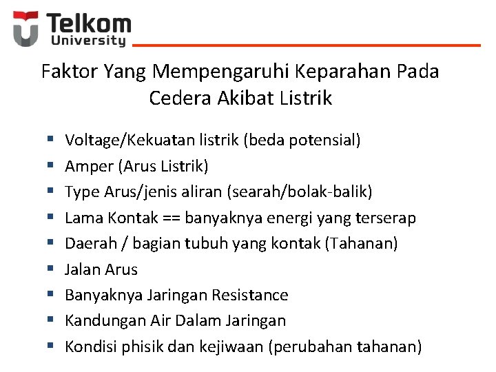 Faktor Yang Mempengaruhi Keparahan Pada Cedera Akibat Listrik § § § § § Voltage/Kekuatan