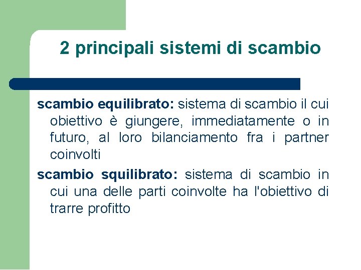 2 principali sistemi di scambio equilibrato: sistema di scambio il cui obiettivo è giungere, 2 principali sistemi di scambio equilibrato: sistema di scambio il cui obiettivo è giungere,