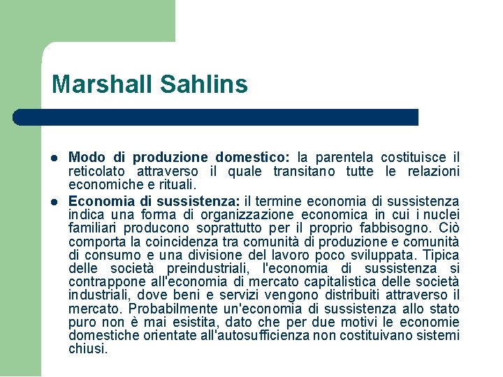 Marshall Sahlins Modo di produzione domestico: la parentela costituisce il reticolato attraverso il quale