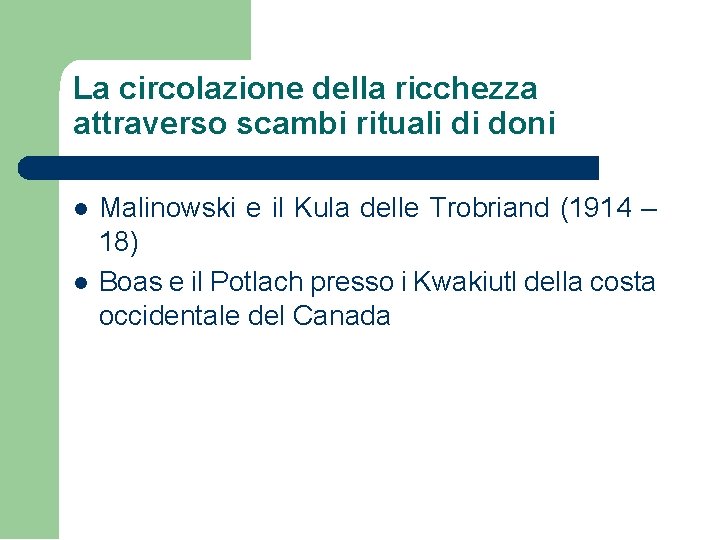 La circolazione della ricchezza attraverso scambi rituali di doni Malinowski e il Kula delle