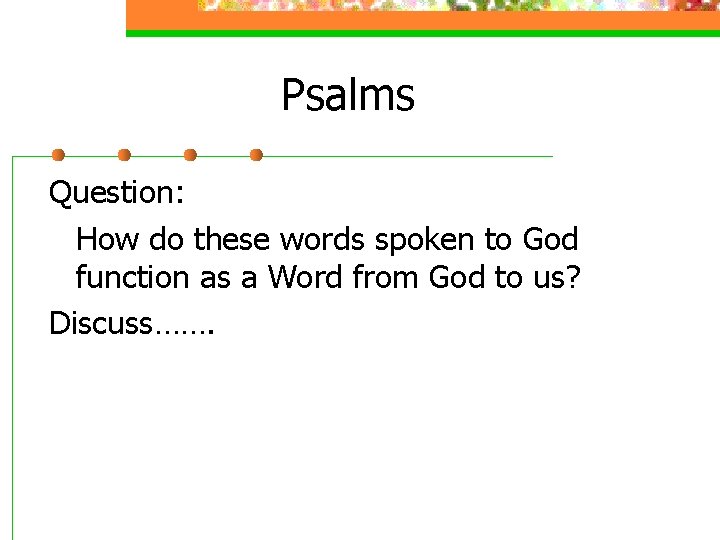 Psalms Question: How do these words spoken to God function as a Word from