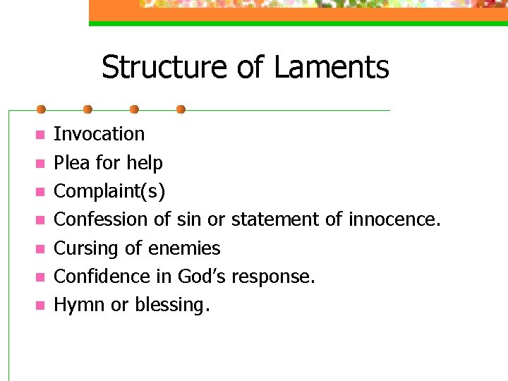 Structure of Laments n n n n Invocation Plea for help Complaint(s) Confession of