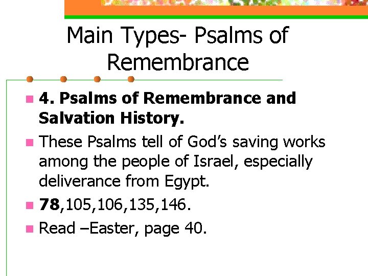Main Types- Psalms of Remembrance 4. Psalms of Remembrance and Salvation History. n These