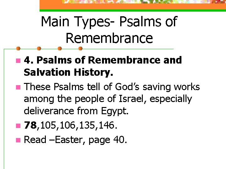 Main Types- Psalms of Remembrance 4. Psalms of Remembrance and Salvation History. n These