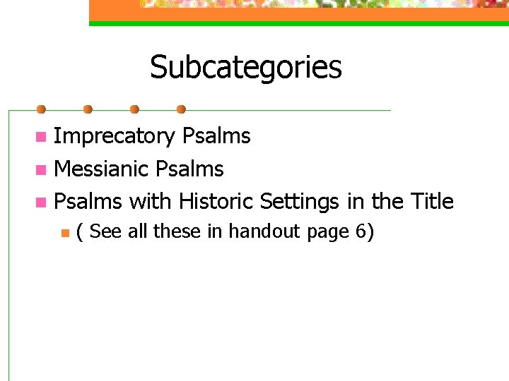 Subcategories Imprecatory Psalms n Messianic Psalms n Psalms with Historic Settings in the Title