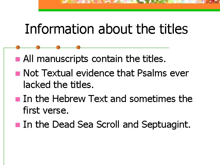 Information about the titles All manuscripts contain the titles. n Not Textual evidence that