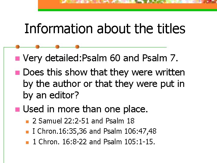 Information about the titles Very detailed: Psalm 60 and Psalm 7. n Does this