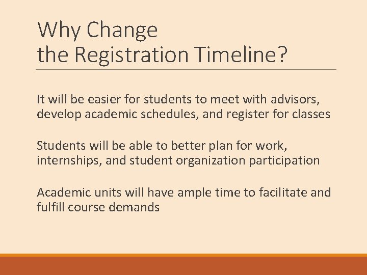 Why Change the Registration Timeline? It will be easier for students to meet with