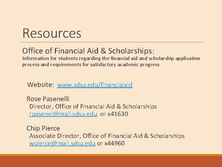 Resources Office of Financial Aid & Scholarships: Information for students regarding the financial aid