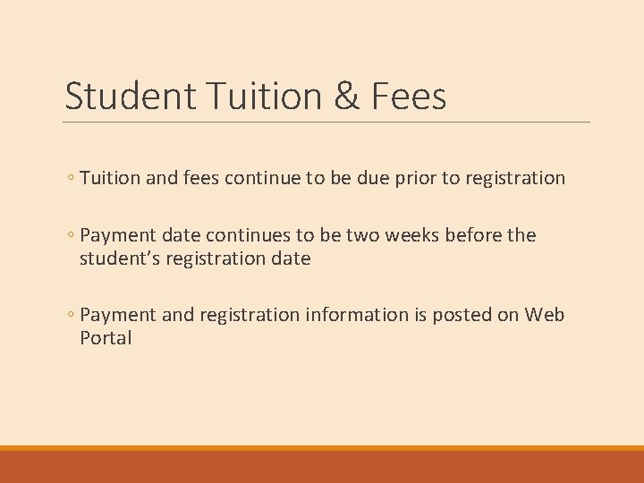 Student Tuition & Fees ◦ Tuition and fees continue to be due prior to
