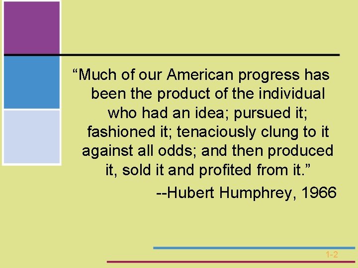 “Much of our American progress has been the product of the individual who had “Much of our American progress has been the product of the individual who had