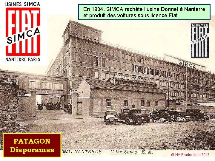 En 1934, SIMCA rachète l’usine Donnet à Nanterre et produit des voitures sous licence