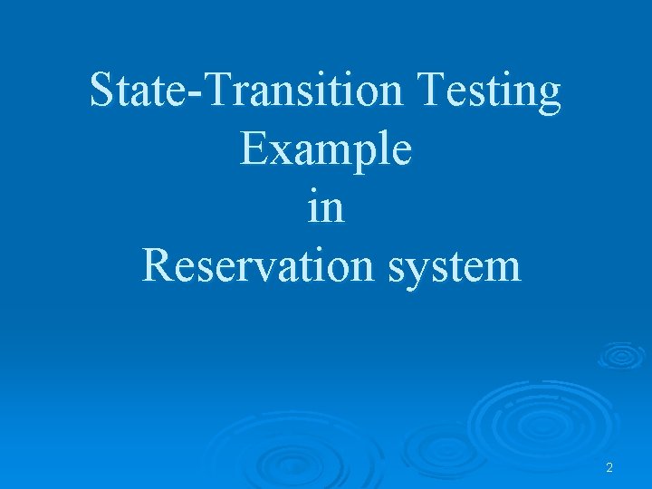 State-Transition Testing Example in Reservation system 2 