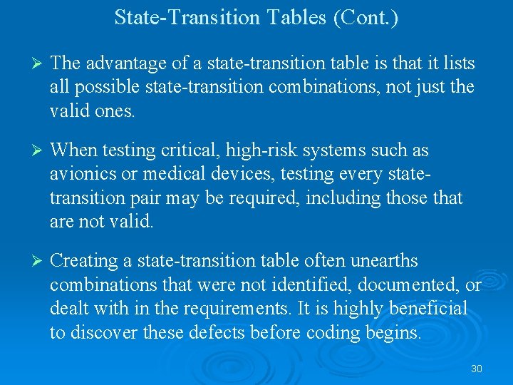 State-Transition Tables (Cont. ) Ø The advantage of a state-transition table is that it