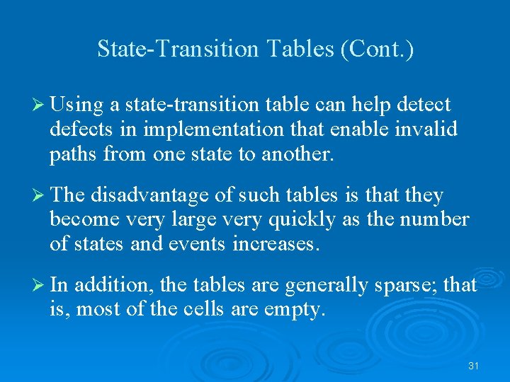 State-Transition Tables (Cont. ) Ø Using a state-transition table can help detect defects in