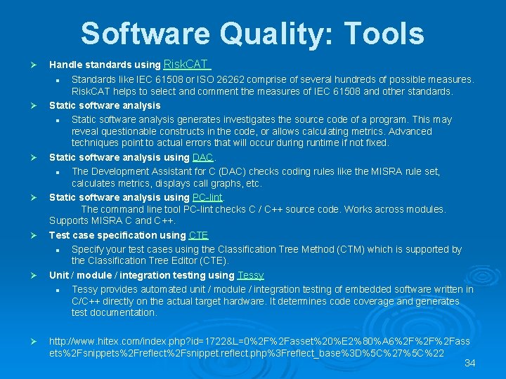 Software Quality: Tools Ø Ø Ø Ø Handle standards using Risk. CAT l Standards