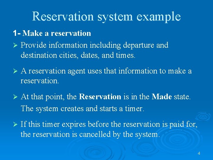 Reservation system example 1 - Make a reservation Ø Provide information including departure and