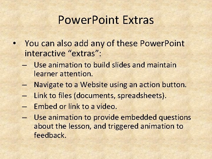 Power. Point Extras • You can also add any of these Power. Point interactive