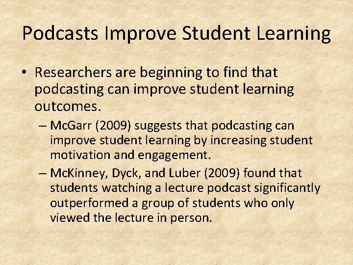 Podcasts Improve Student Learning • Researchers are beginning to find that podcasting can improve