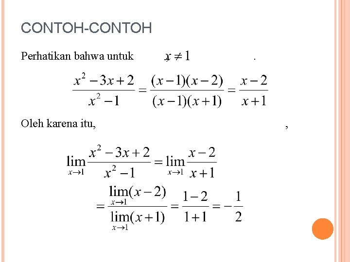 CONTOH-CONTOH Perhatikan bahwa untuk , . Oleh karena itu, , 