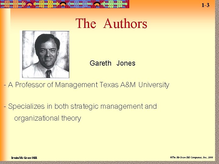 1 -3 The Authors Gareth Jones - A Professor of Management Texas A&M University