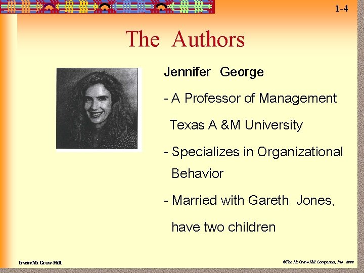 1 -4 The Authors Jennifer George - A Professor of Management Texas A &M