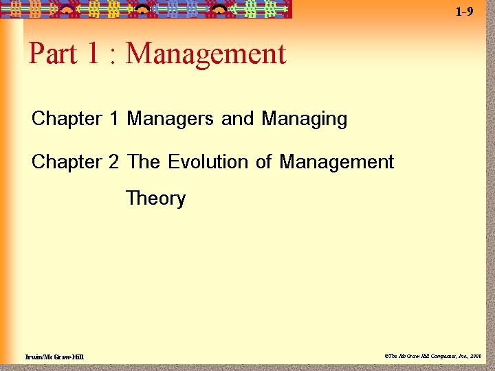 1 -9 Part 1 : Management Chapter 1 Managers and Managing Chapter 2 The